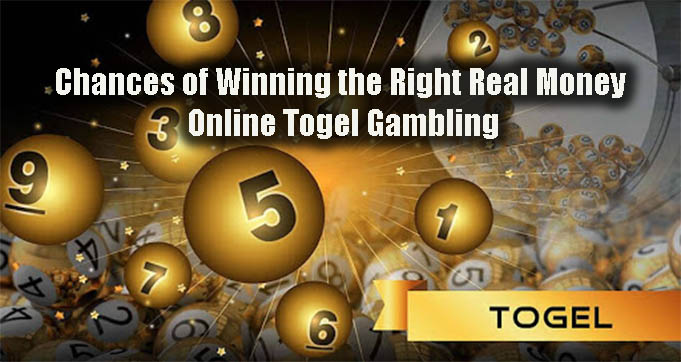 Chances of Winning the Right Real Money Online Togel Gambling